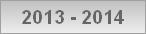 2013 - 2014